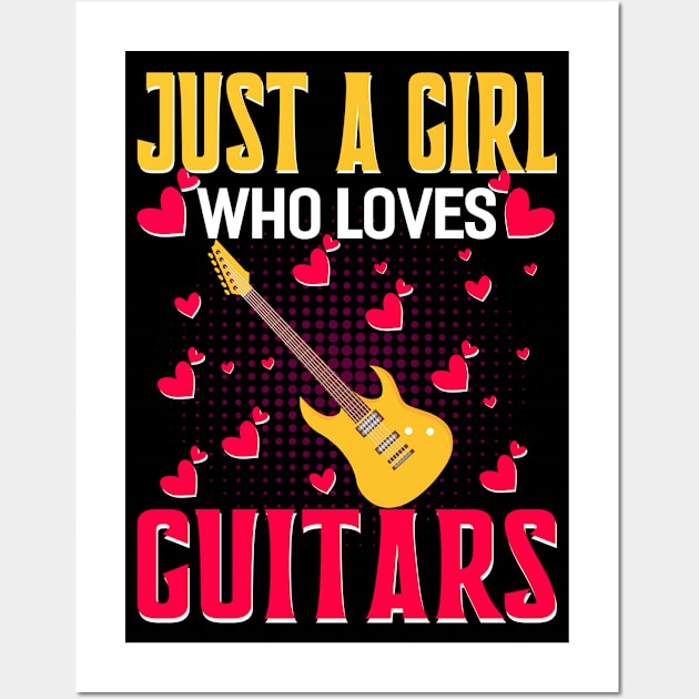 just a girl who loves guitars Wall Art by Unique-Tshirt Design